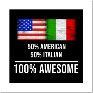 50% American 50% Italian 100% Awesome - Gift for Italian Heritage From Italy Posters and Art